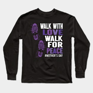 Walk With Love Walk For Peace Mother'S Day Mom Mdw4P Long Sleeve T-Shirt